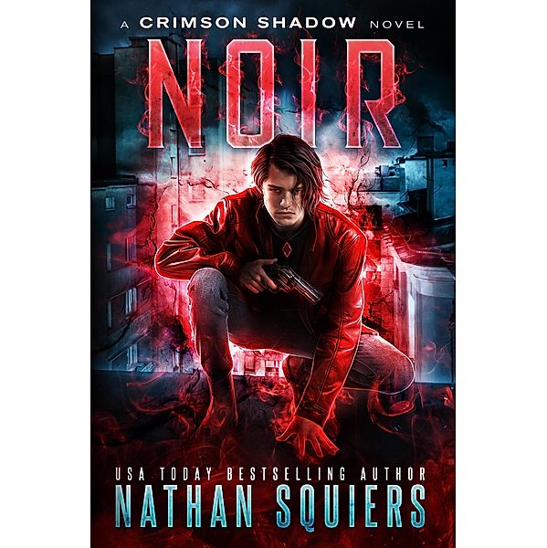 Noir (Crimson Shadow, #1) / Crimson Shadow, Nathan Squiers