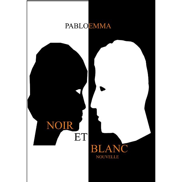 Noir et blanc, Pabloemma