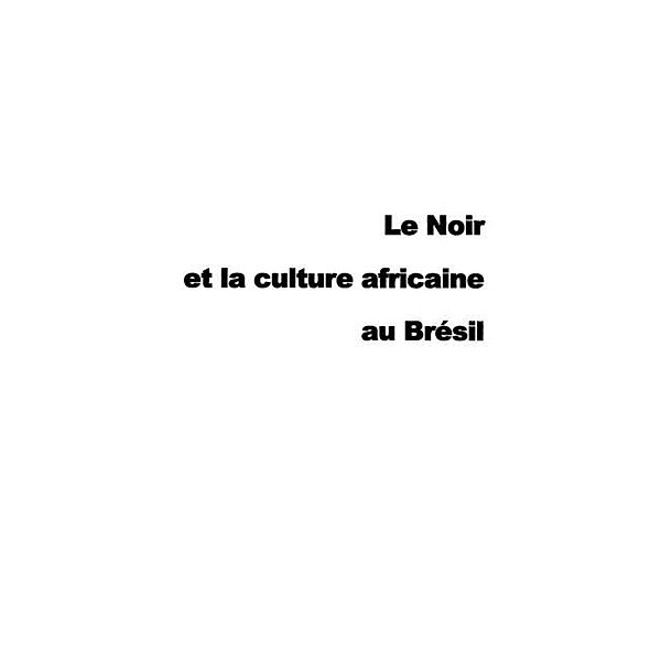 Noir et la culture africaine au bresil / Hors-collection, Collectif