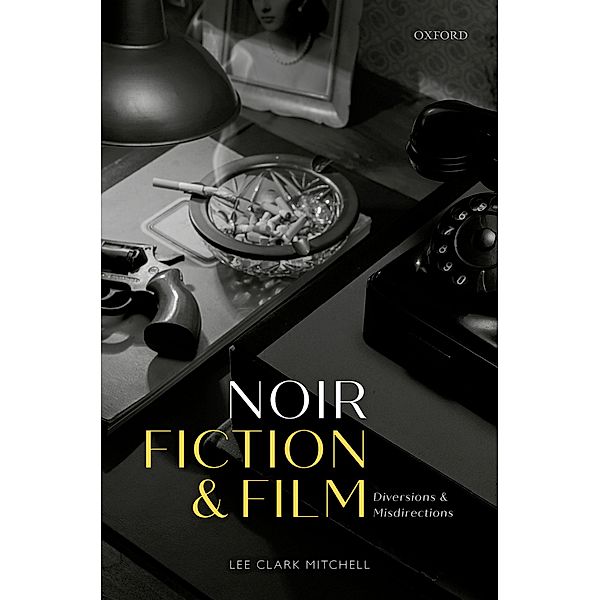Noir Fiction and Film, Lee Clark Mitchell