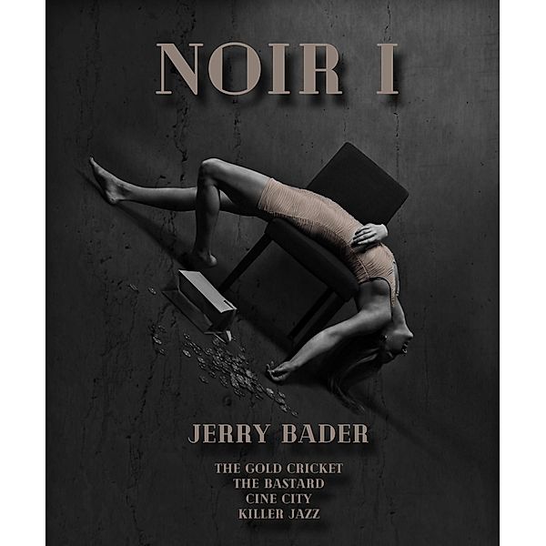 NOIR I, Jerry Bader