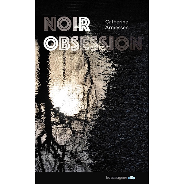 Noir obsession, Catherine Armessen