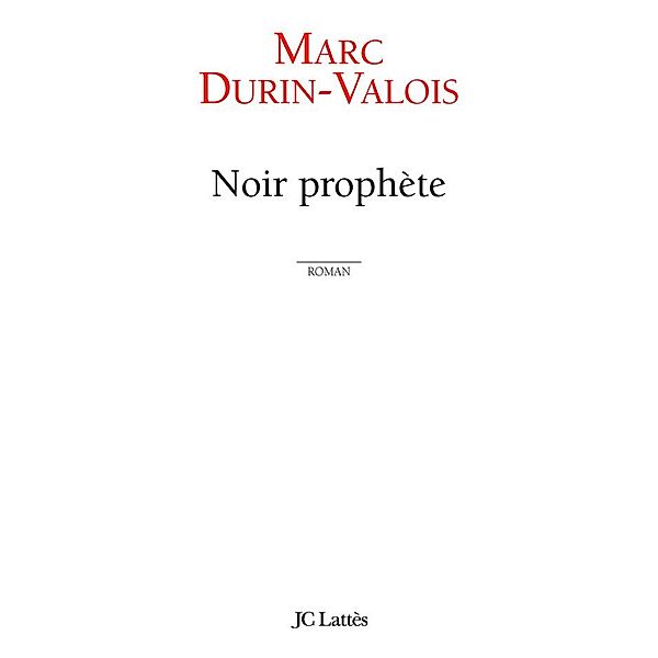 Noir Prophète / Littérature française, Marc Durin-Valois