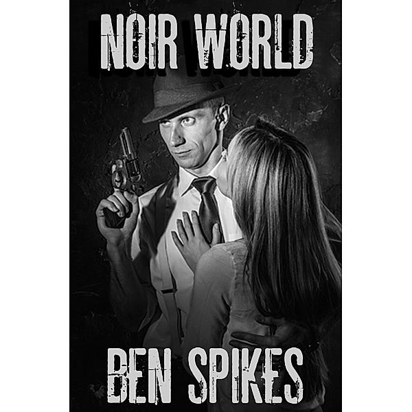 Noir World, Ben Spikes