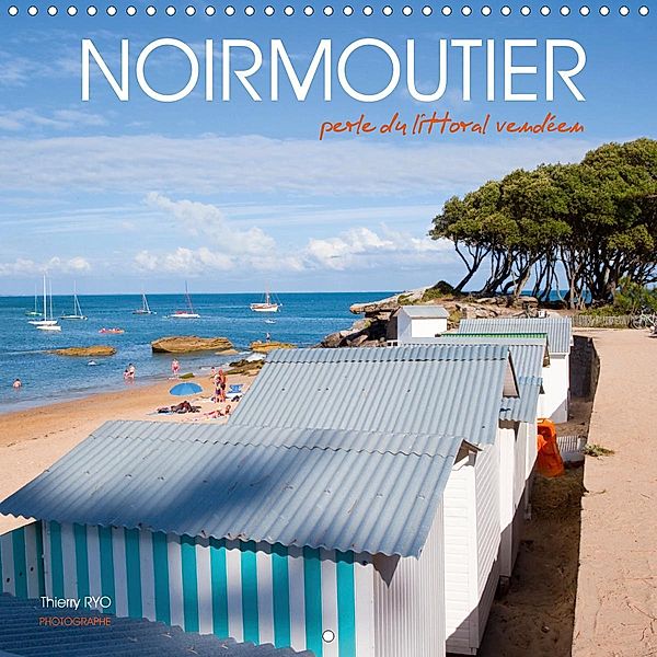 Noirmoutier, perle du littoral vendéen (Calendrier mural 2021 300 × 300 mm Square), Thierry RYO