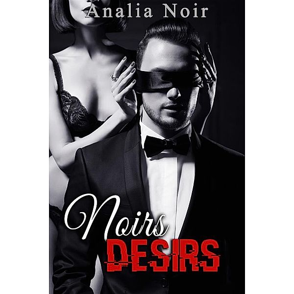 Noirs Désirs Vol. 1, Analia Noir