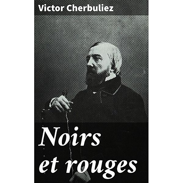 Noirs et rouges, Victor Cherbuliez