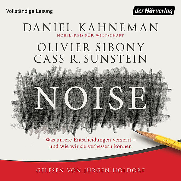 Noise, Daniel Kahneman, Cass R. Sunstein, Olivier Sibony
