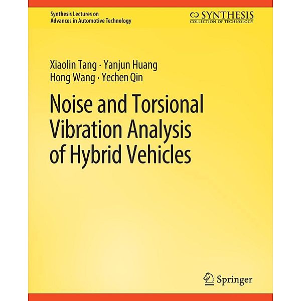 Noise and Torsional Vibration Analysis of Hybrid Vehicles / Synthesis Lectures on Advances in Automotive Technology, Xiaolin Tang, Yanjun Huang, Hong Wang, Yechen Qin