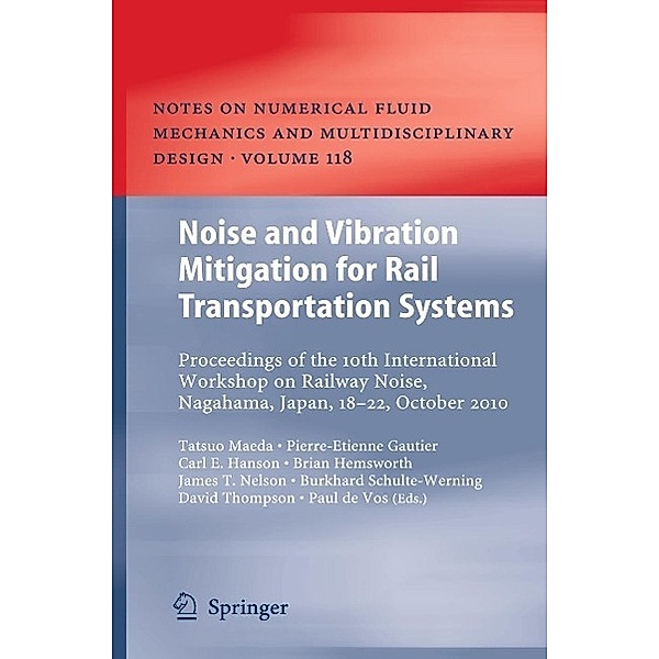 Noise and Vibration Mitigation for Rail Transportation Systems / Notes on Numerical Fluid Mechanics and Multidisciplinary Design Bd.118