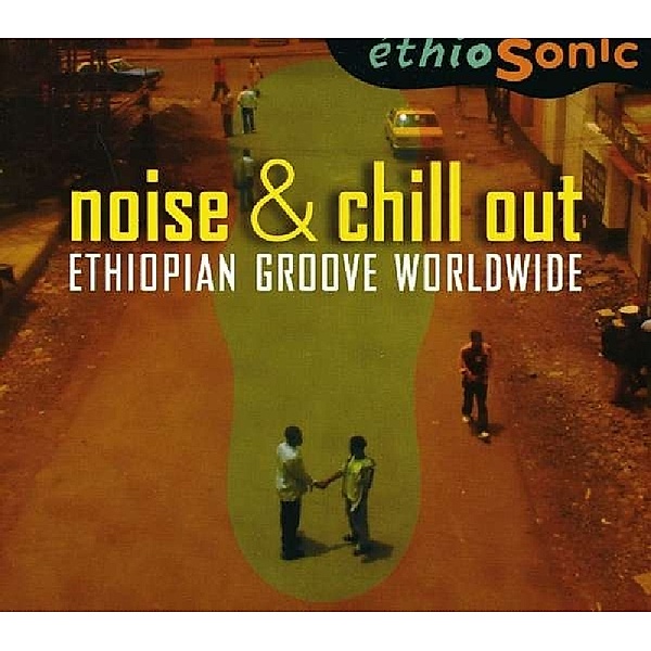 Noise & Chill Out-Ethiopian Groove, Ethiosonic
