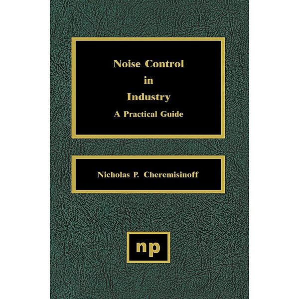 Noise Control in Industry, Nicholas P. Cheremisinoff