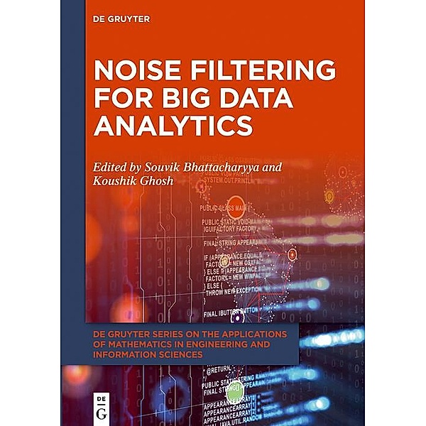 Noise Filtering for Big Data Analytics / Applications of Mathematics in Engineering and Information Sciences Bd.8