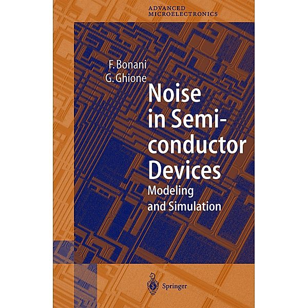 Noise in Semiconductor Devices / Springer Series in Advanced Microelectronics Bd.7, Fabrizio Bonani, Giovanni Ghione