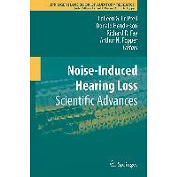 Noise-Induced Hearing Loss / Springer Handbook of Auditory Research Bd.40
