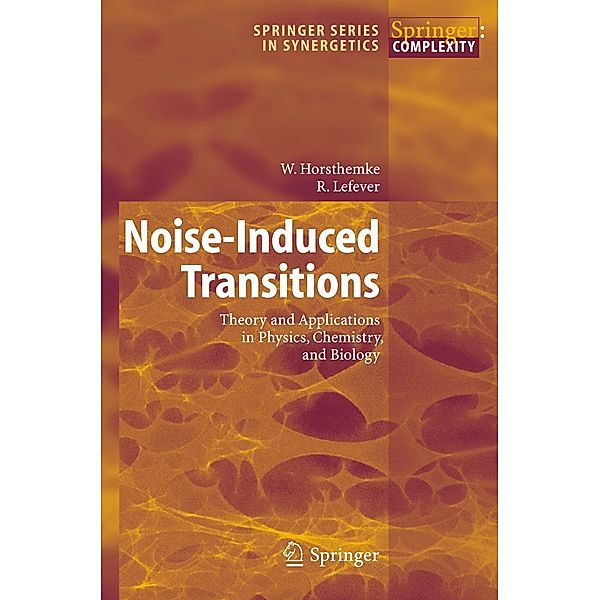 Noise-Induced Transitions / Springer Series in Synergetics Bd.15, W. Horsthemke, R. Lefever