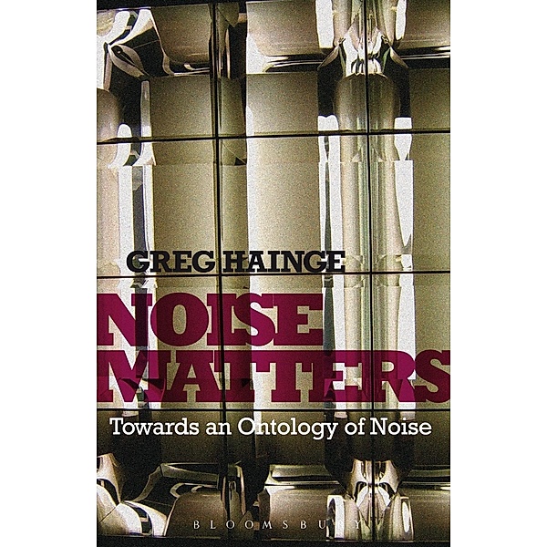 Noise Matters, Greg Hainge