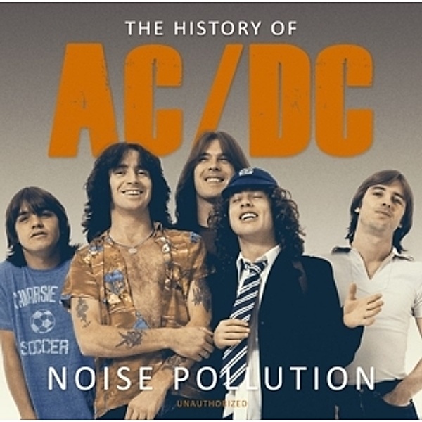 Noise Pollution-The History Of, AC/DC