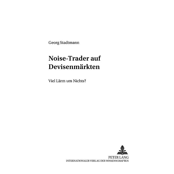 Noise-Trader auf Devisenmärkten, Georg Stadtmann