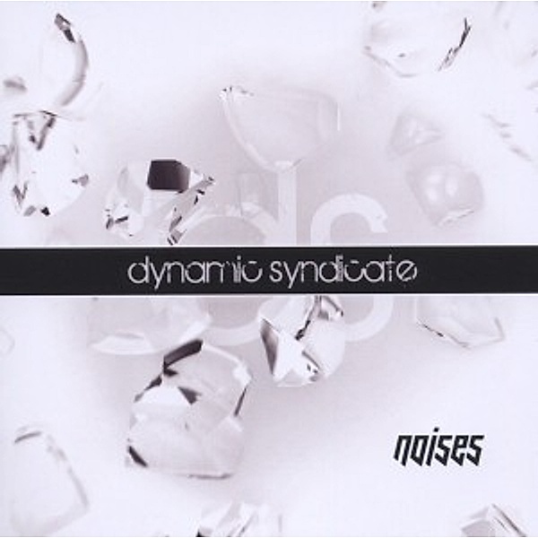 Noises, Dynamic Syndicate