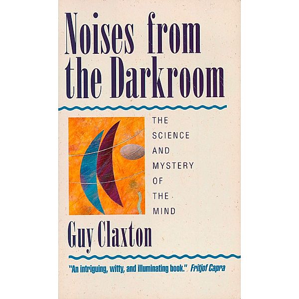 Noises from the Darkroom, Guy Claxton