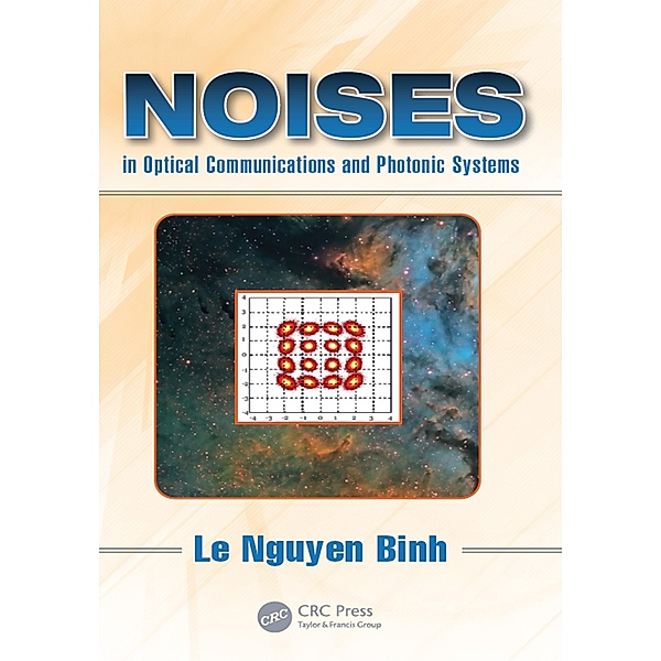 Noises in Optical Communications and Photonic Systems, Le Nguyen Binh