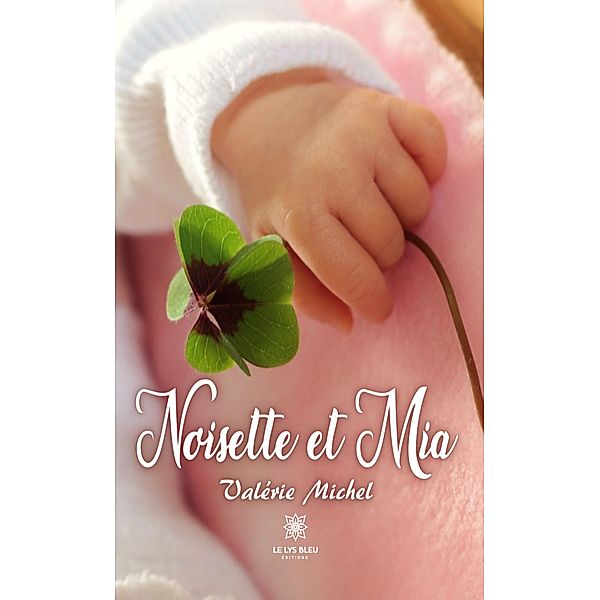 Noisette et Mia, Valérie Michel