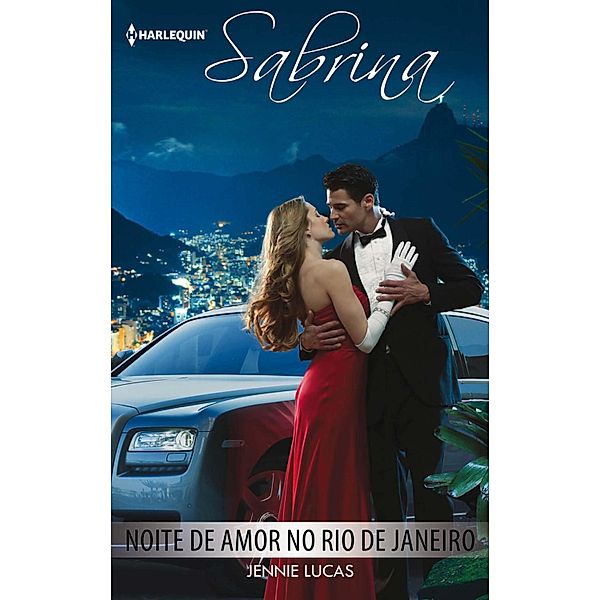 Noite de amor no rio de janeiro / Sabrina Bd.1351, Jennie Lucas