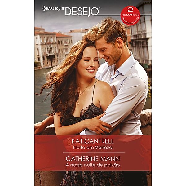 Noite em Veneza - A nossa noite de paixão, Kat Cantrell, Catherine Mann