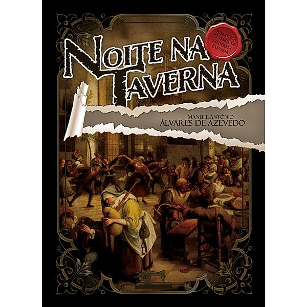 Noite na Taverna / Biblioteca Clássica de Espantos e Assombros Bd.1, Álvares de Azevedo