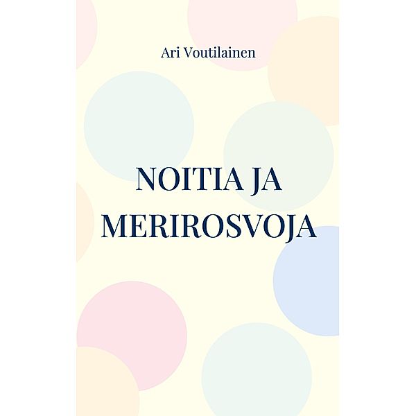 Noitia ja merirosvoja / Veera-sarja Bd.-, Ari Voutilainen
