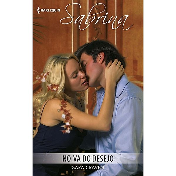 Noiva do desejo / Sabrina Bd.1035, SARA CRAVEN