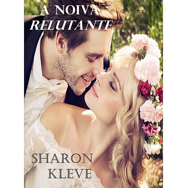 Noiva Relutante / Sharon Kleve, Sharon Kleve