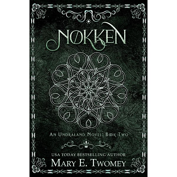 Nokken (Undraland, #2) / Undraland, Mary E. Twomey