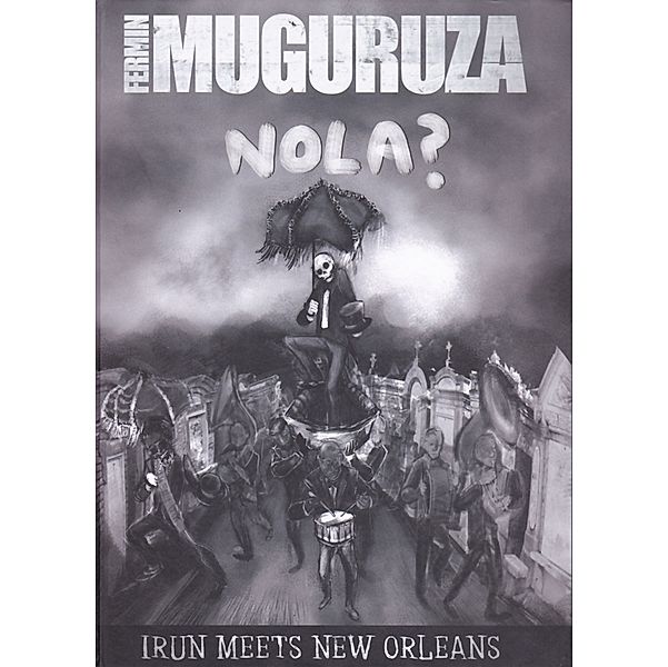 Nola? Irun meets New Orleans, Fermin Muguruza