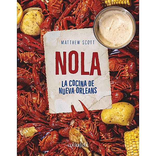 NOLA. La cocina de Nueva Orleans, Matthew Scott