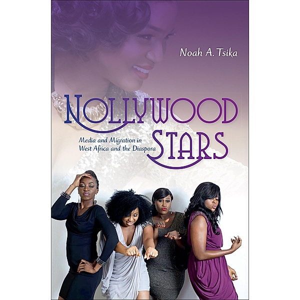 Nollywood Stars / New Directions in National Cinemas, Noah A. Tsika