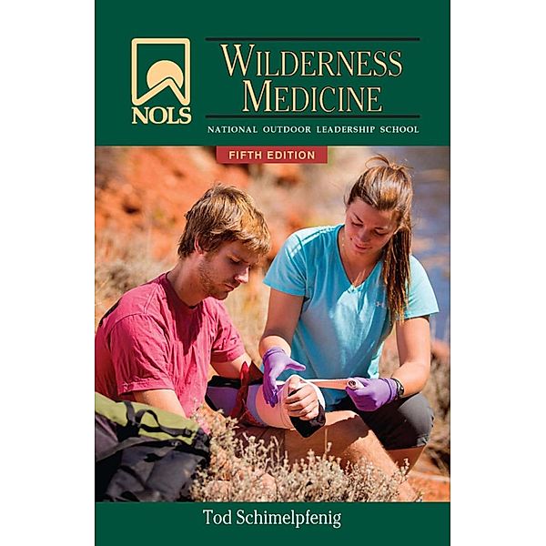 NOLS Wilderness Medicine / NOLS Library, Tod Schimelpfenig, Joan Safford