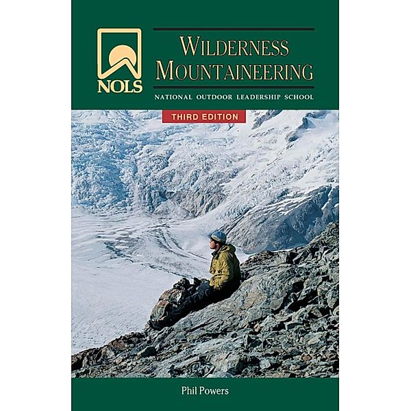 NOLS Wilderness Mountaineering / NOLS Library, Phil Powers