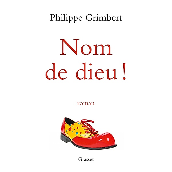 Nom de dieu ! / Littérature Française, Philippe Grimbert