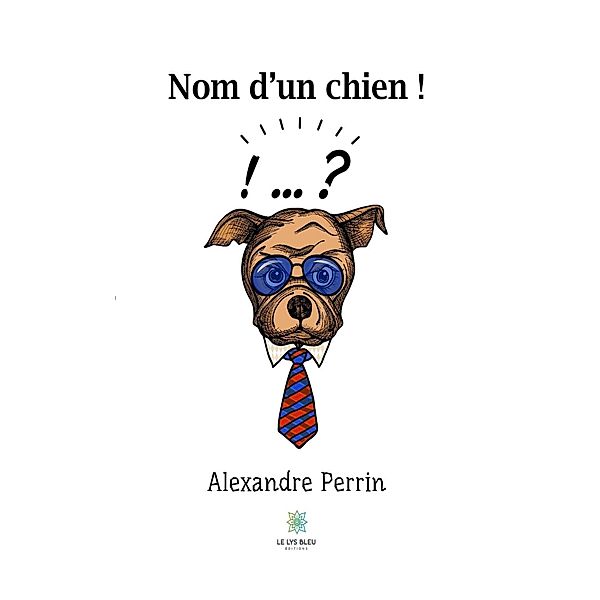 Nom d'un chien !, Alexandre Perrin