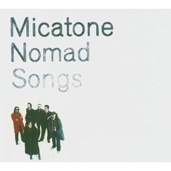 Nomad Songs, Micatone