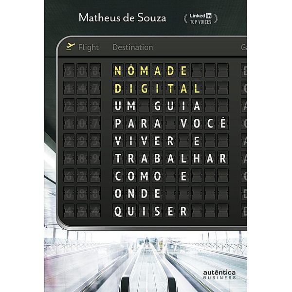 Nômade Digital: um guia para você viver e trabalhar como e onde quiser, Matheus de Souza