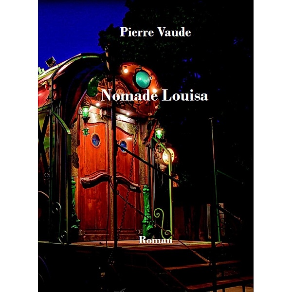 Nomade Louisa, Pierre Vaude