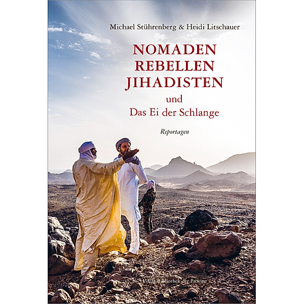 Nomaden, Rebellen, Jihadisten und Das Ei der Schlange, Michael Stührenberg