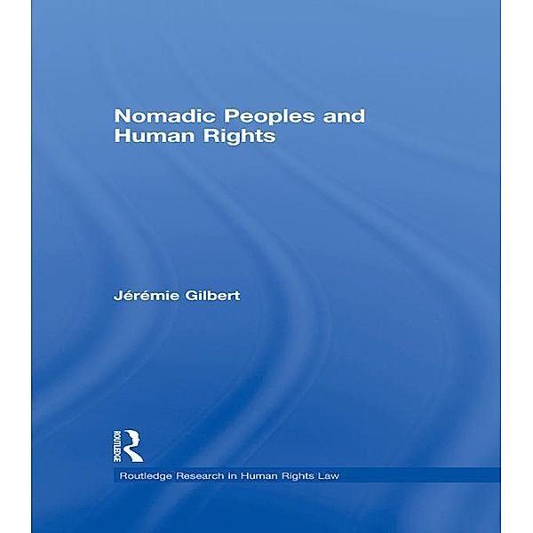 Nomadic Peoples and Human Rights, Jérémie Gilbert