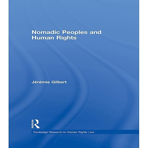 Nomadic Peoples and Human Rights, Jérémie Gilbert