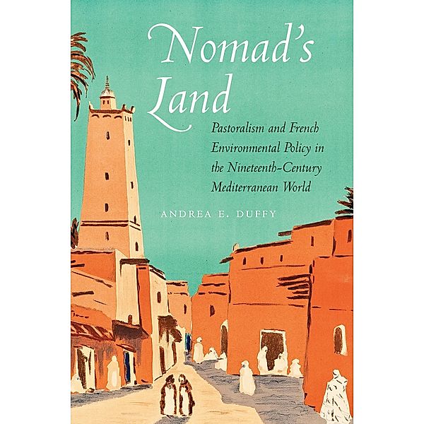 Nomad's Land / France Overseas: Studies in Empire and Decolonization, Andrea E. Duffy