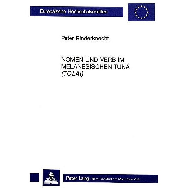Nomen und Verb im melanesischen Tuna (Tolai), Peter Rinderknecht
