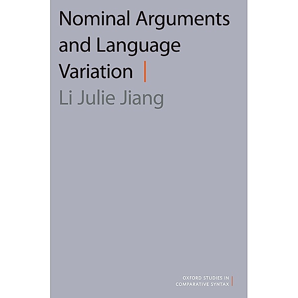 Nominal Arguments and Language Variation, Li Julie Jiang
